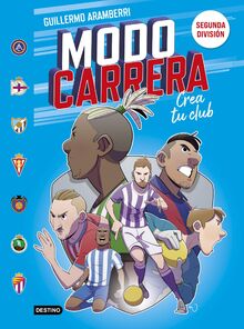 Modo carrera 2. Segunda división: Crea tu club (Libros de entretenimiento, Band 2)