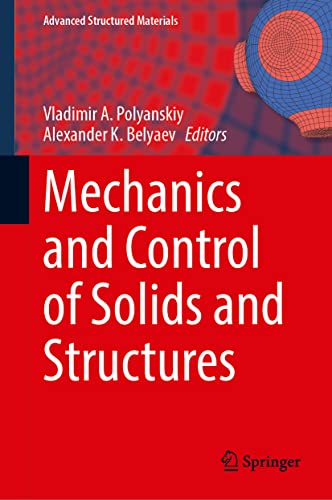 Mechanics and Control of Solids and Structures (Advanced Structured Materials, 164, Band 164)