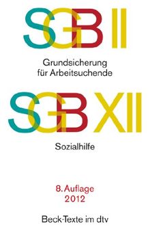 SGB II · Grundsicherung für Arbeitsuchende. SGB XII · Sozialhilfe: Rechtsstand: 19. Februar 2013