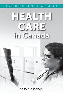 Health Care in Canada (Issues in Canada)