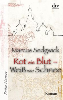 Rot wie Blut - Weiß wie Schnee: Roman