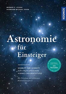 Astronomie für Einsteiger: Schritt für Schritt zur erfolgreichen Himmelsbeobachtung