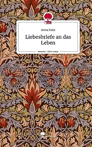 Liebesbriefe an das Leben. Life is a Story - story.one