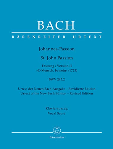 Johannes-Passion O Mensch, bewein BWV 245.2 (Fassung II (1725))