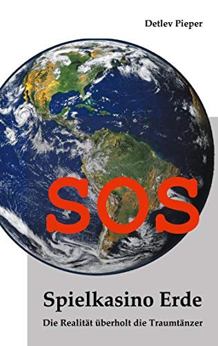 SOS – Spielkasino Erde: Die Realität überholt die Traumtänzer