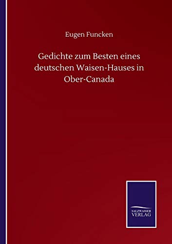 Gedichte zum Besten eines deutschen Waisen-Hauses in Ober-Canada