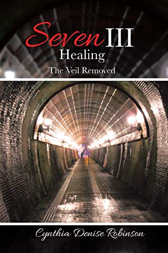 Seven III—Healing: The Veil Removed