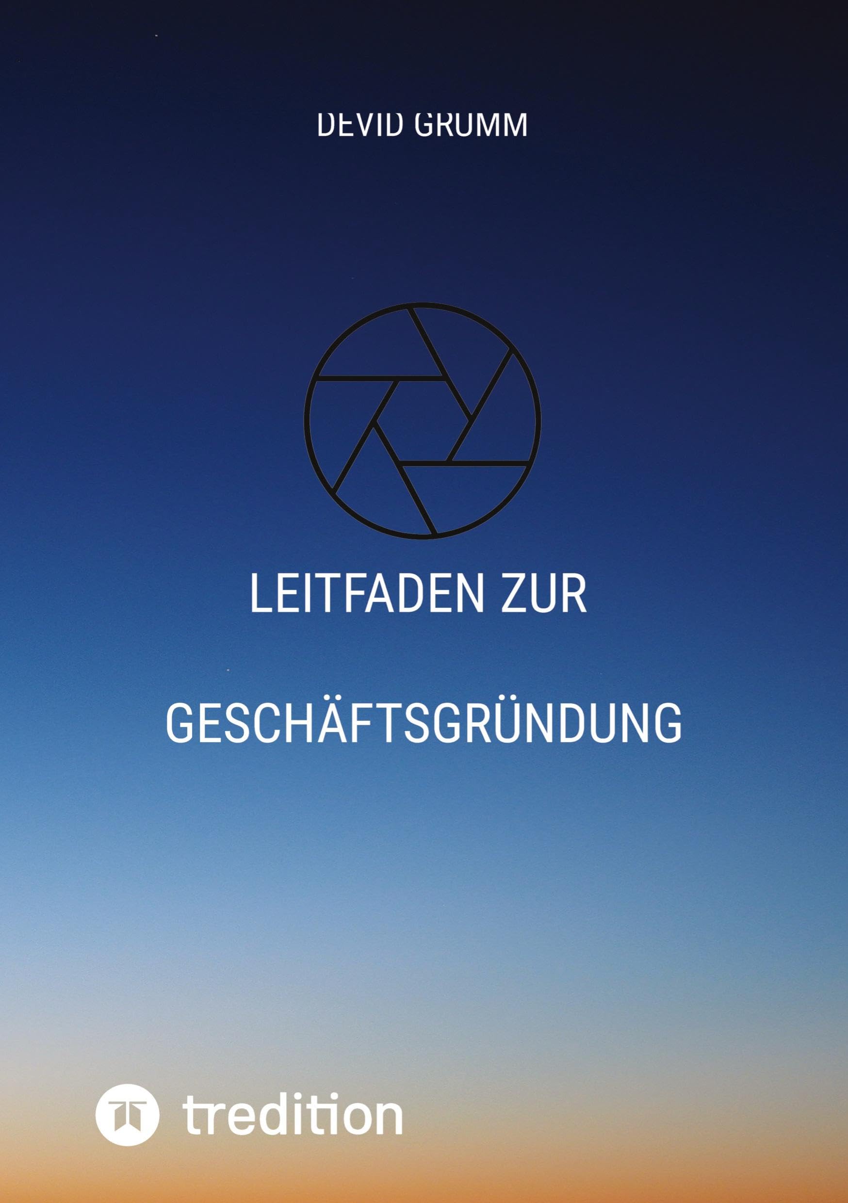 Leitfaden zur Geschäftsgründung: In einfachen Schritten zum eigenen Unternehmen