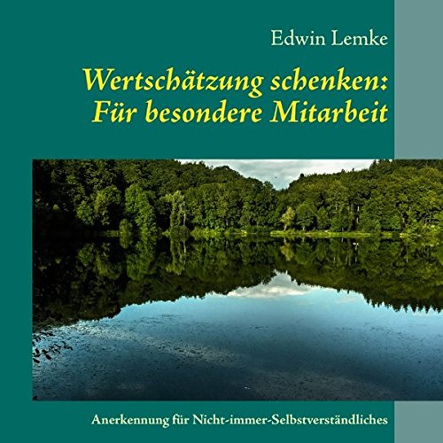 Wertschätzung schenken: Für besondere Mitarbeit: Anerkennung für Nicht-immer-Selbstverständliches