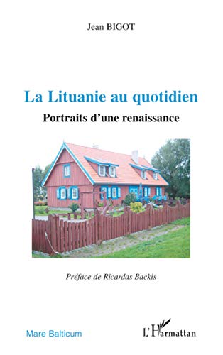 La Lituanie Au Quotidien : Portraits D'une Renaissance (mare Balticum)