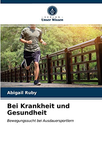 Bei Krankheit und Gesundheit: Bewegungssucht bei Ausdauersportlern