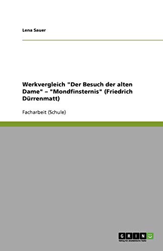 Werkvergleich Der Besuch der alten Dame - Mondfinsternis (Friedrich Dürrenmatt)