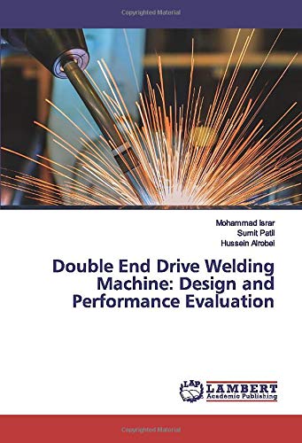 Double End Drive Welding Machine: Design and Performance Evaluation