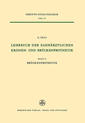 Vest Lehrbuch Der Zahnärztlichen Kronen-und Brückenprothetik, Band Ii Brückenprothetik
