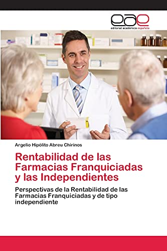 Rentabilidad de las Farmacias Franquiciadas y las Independientes: Perspectivas de la Rentabilidad de las Farmacias Franquiciadas y de tipo independiente