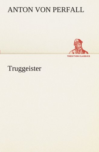 Truggeister (TREDITION CLASSICS)