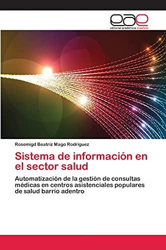 Sistema de información en el sector salud: Automatización de la gestión de consultas médicas en centros asistenciales populares de salud barrio adentro