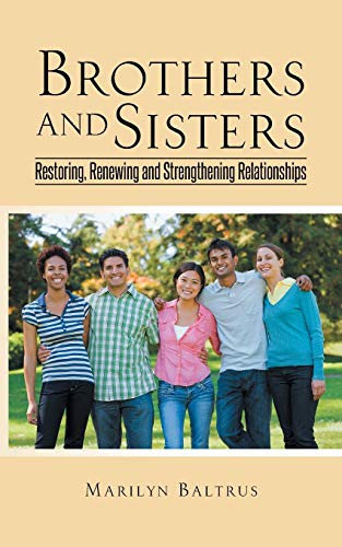 Brothers and Sisters: Restoring, Renewing and Strengthening Relationships