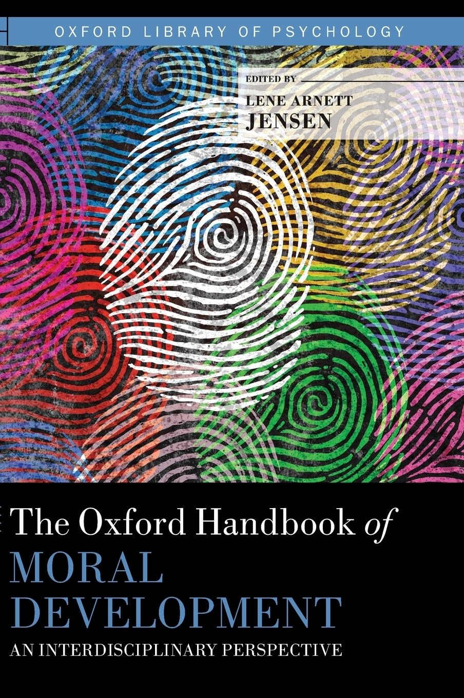 Oxford Handbook of Moral Development: An Interdisciplinary Perspective (Oxford Library of Psychology)