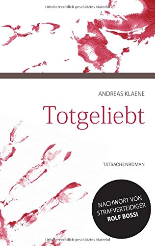 Totgeliebt: Tatsachenroman