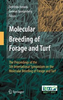 Molecular Breeding of Forage and Turf: The Proceedings of the 5th International Symposium on the Molecular Breeding of Forage and Turf