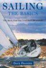 Sailing: The Basics: The Book That Has Launched Thousands, First Edition