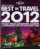 Lonely Planet's Best in Travel 2012: General Reference (Travel Literature)