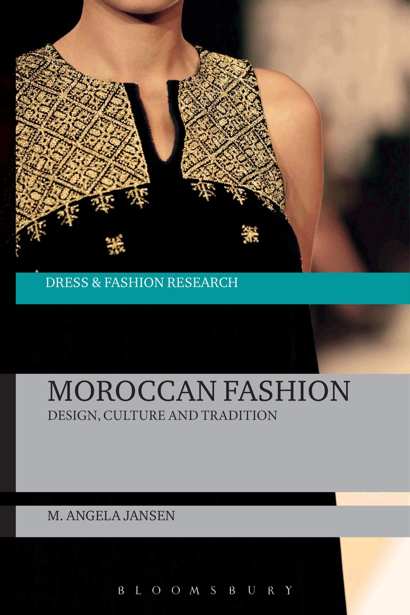 Moroccan Fashion: Design, Culture and Tradition (Dress and Fashion Research)