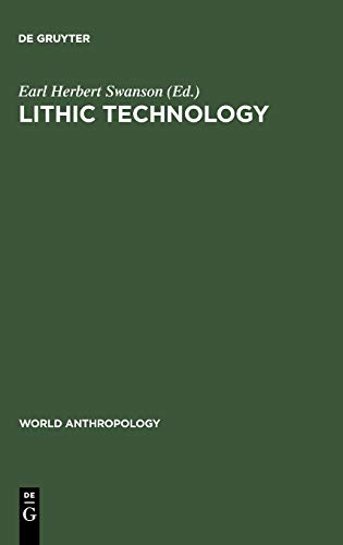 Lithic technology: making and using stone tools (World Anthropology)