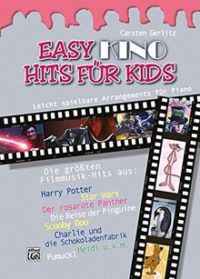 Easy Hits for Kids: Easy Kino Hits Für Kids: 12 leicht spielbare Arrangements für Piano: 12 leicht spielbare Klavierarrangements der schönsten ... ... die Schokoladenfabrik, Pumuckl, Heidi u.a