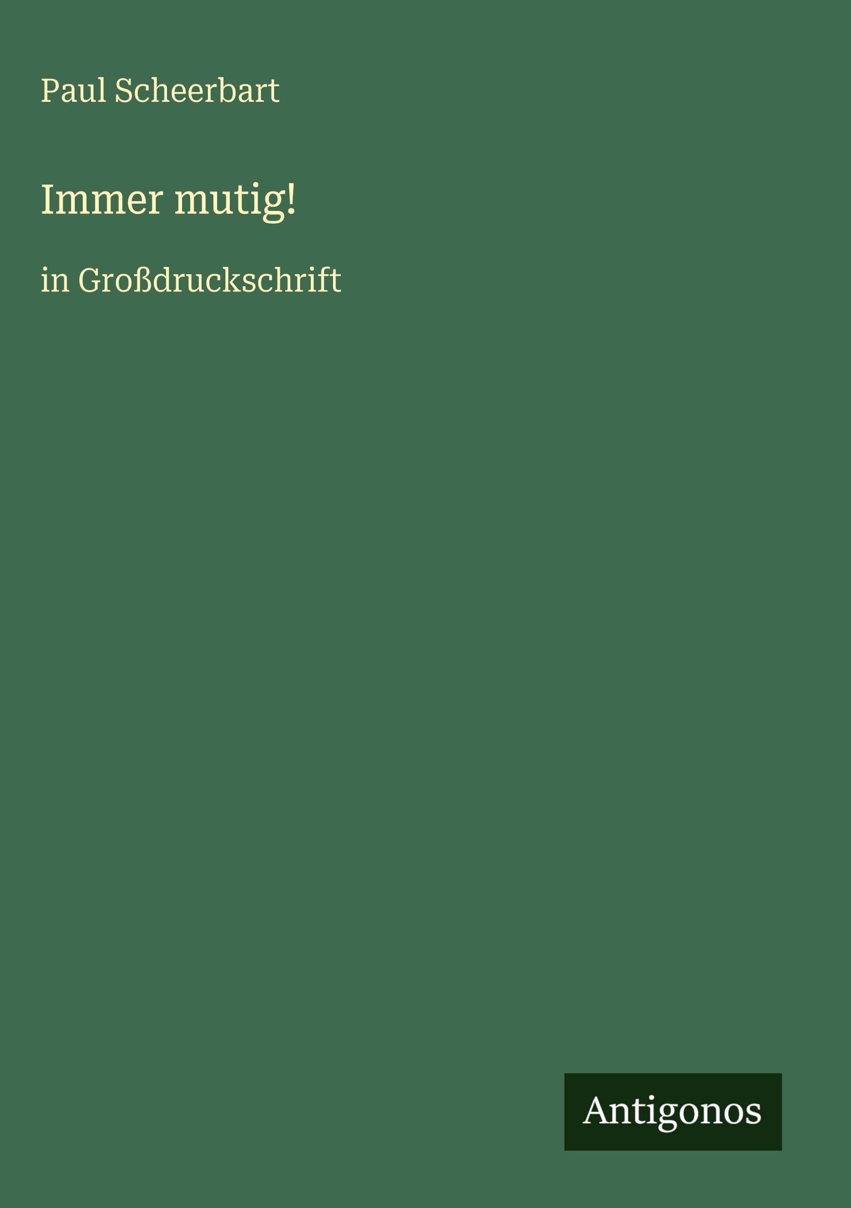 Immer mutig!: in Großdruckschrift