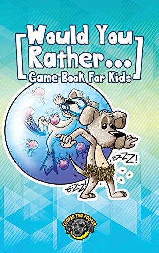 Would You Rather Game Book for Kids: 200+ Challenging Choices, Silly Scenarios, and Sidesplitting Situations Your Family Will Love
