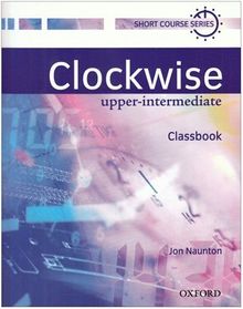 Clockwise Upper-Intermediate, Classbook: Classbook Upper-intermediate L