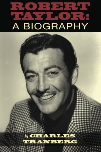 Robert Taylor: A Biography