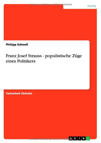 Franz Josef Strauss - populistische Züge eines Politikers