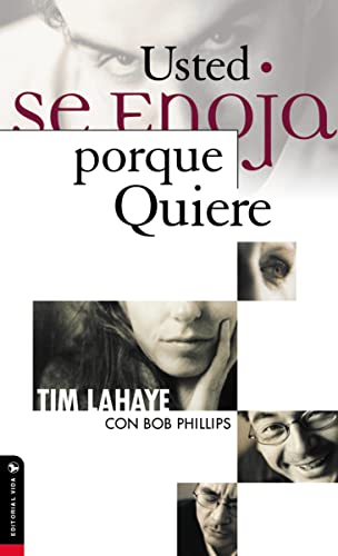 Usted se enoja porque quiere