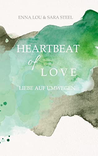 Heartbeat of Love: Liebe auf Umwegen