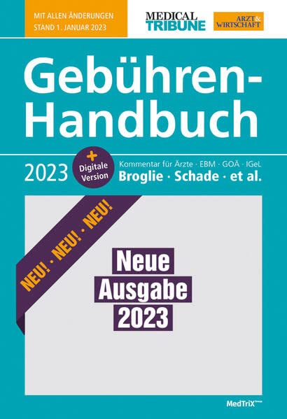 Gebühren-Handbuch 2023: Kommentar für Ärzte - EBM - GOÄ - IGeL (Gebühren-Handbuch: Kommentar für Ärzte - EBM - GOA - IGeL)