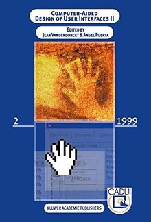 Computer-Aided Design of User Interfaces II: Proceedings of the Third International Conference on Computer-Aided Design of User Interfaces, 21–23 October, 1999, Louvain-la-Neuve, Belgium