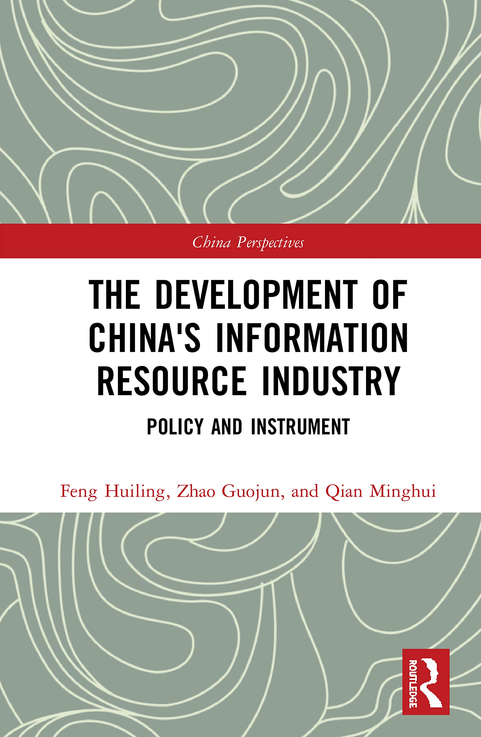 The Development of China's Information Resource Industry: Policy and Instrument (China Perspectives, 2, Band 2)