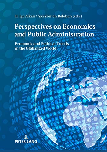 Perspectives on Economy and Public Administration: Economic and Political Trends in the Globalized World