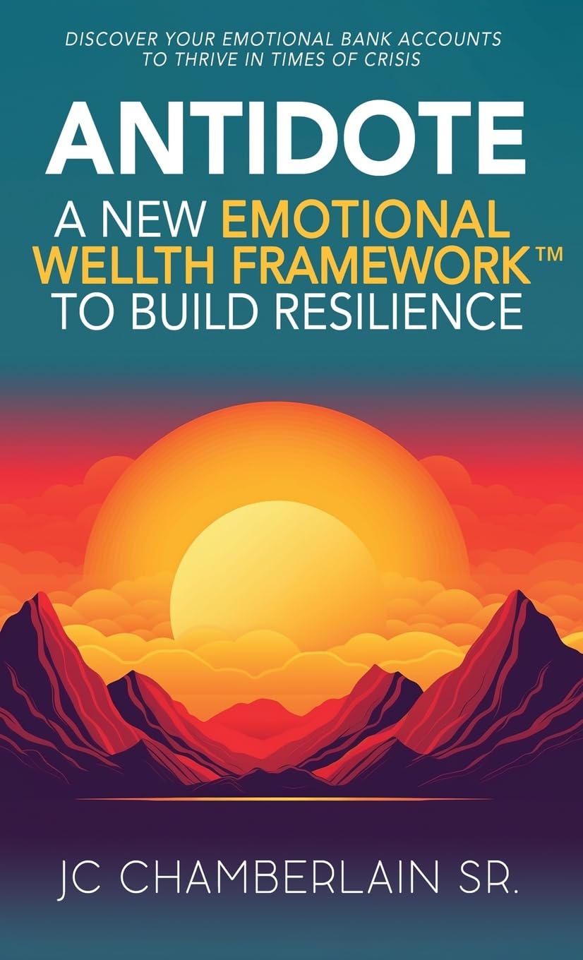 Antidote: A New Emotional Wellth™ Framework to Build Resilience