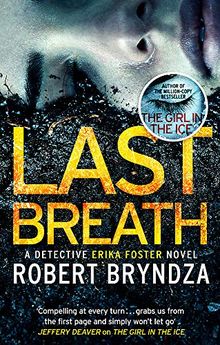 Last Breath: A gripping serial killer thriller that will have you hooked (Detective Erika Foster, Band 4)