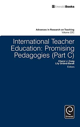 International Teacher Education: Promising Pedagogies (Advances in Research on Teaching, Band 22)
