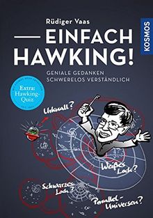 Einfach Hawking!: Geniale Gedanken schwerelos verständlich