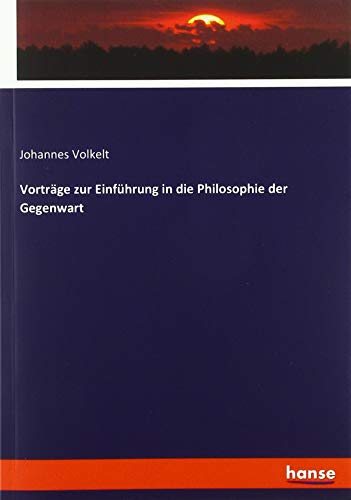 Vorträge zur Einführung in die Philosophie der Gegenwart