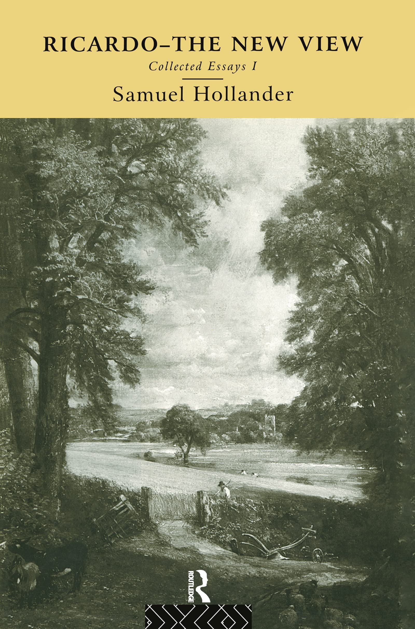 Ricardo - The New View: Collected Essays I (Collected Essay (Routledge), Band 1)