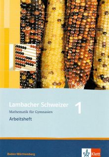 Lambacher Schweizer - aktuelle Ausgabe für Baden-Württemberg: Lambacher Schweizer. LS Mathematik 1. Arbeitsheft. Neubearbeitung. Baden-Württemberg: Mathematik für Gymnasien. Klasse 5: BD 1