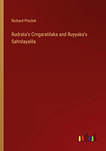 Rudrata's Crngaratilaka and Ruyyaka's Sahrdayalila