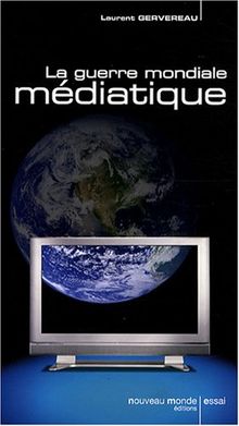 La guerre mondiale médiatique